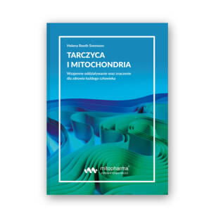 Tarczyca i mitochondria- książka, autor: Helena Rooth Svensson,  wydawnictwo: Mitopharma